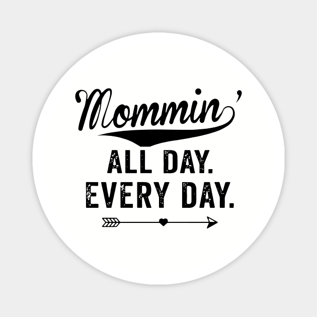 Mommin All Day Every Day Mom Family Love Heart Together Mother Mom Magnet by hathanh2